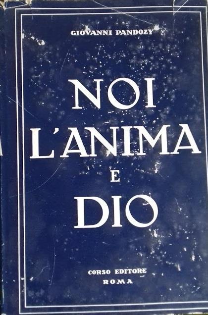 Noi l'Anima e Dio - Giovanni Pandozy - copertina