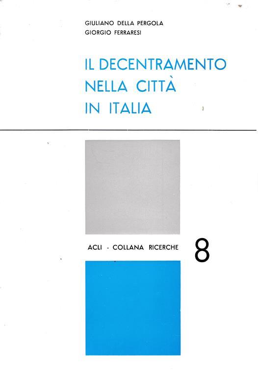 Il decentramento nella città in Italia - Giovanna Della Pergola - copertina