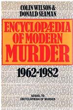 Encyclopaedia of modern murder 1962-1982