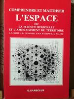 Comprendre et maitriser l'espace ou la science regionale et l'amenagement du territoire