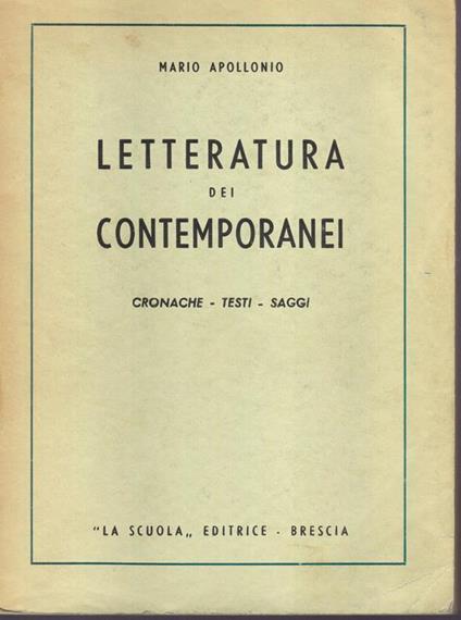 Letteratura dei contemporanei. Cronache - Testi - Saggi - Mario Apollonio - copertina