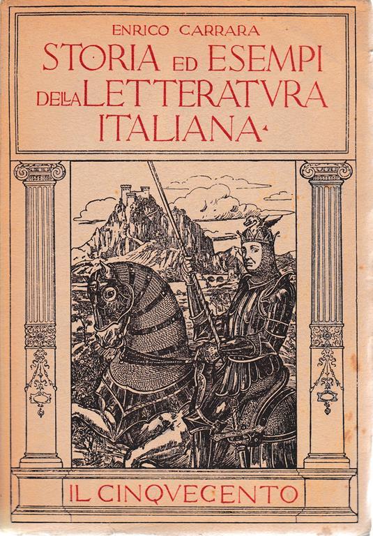 Storia ed esempi della letteratura italiana. Il Cinquecento vol. IV° - Enrico Carrara - copertina