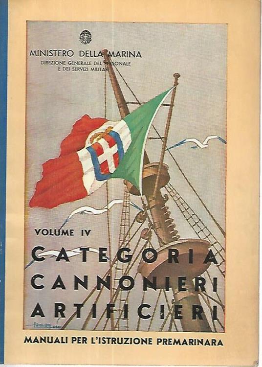 Categoria cannonieri artificieri. Volume IV - Ministero della marina - copertina