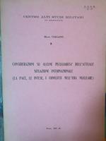 Considerazioni su alcune peculiarità dell'attuale situazione internazionale. (La pace, le intese, i conflitti nell'era nucleare)