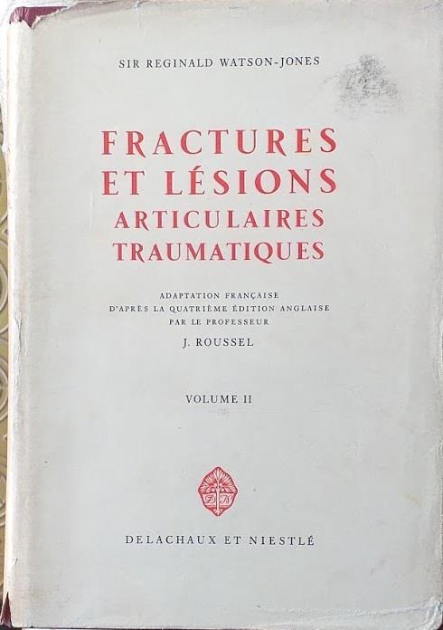 Fractures et lésions articulaires traumatiques. Volume II - Reginald Watson-Jones - copertina