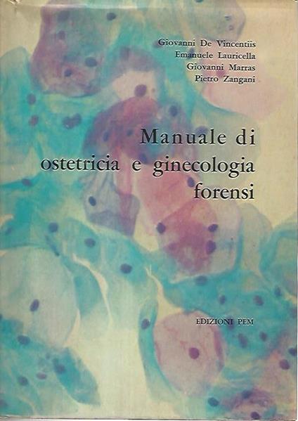 Manuale di ostetricia e ginecologia forensi - Giovanni De Vincentiis - copertina