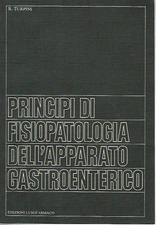 Principi di fisiopatologia dell'apparato gastroenterico - Rinaldo Turpini - copertina