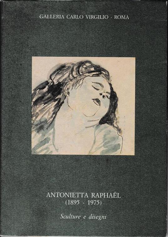Antonietta Raphael (1895-1975) Sculture e disegni - copertina