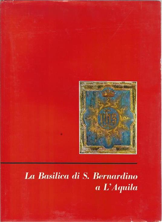 La Basilica di S. Bernardino a l'Aquila - Umberto Chierici - copertina