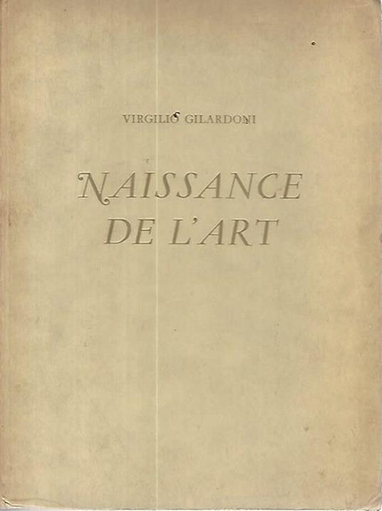 Naissance de l'art - Virgilio Gilardoni - copertina