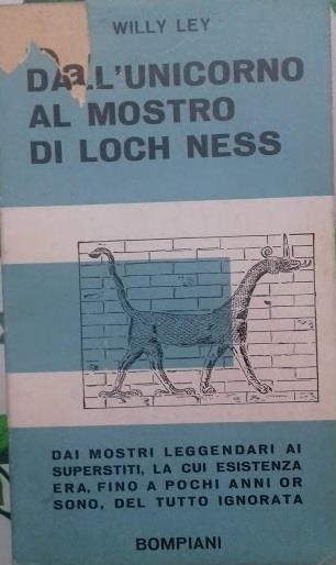 Dall'Unicorno al Mostro di Loch Ness - Willy Ley - copertina