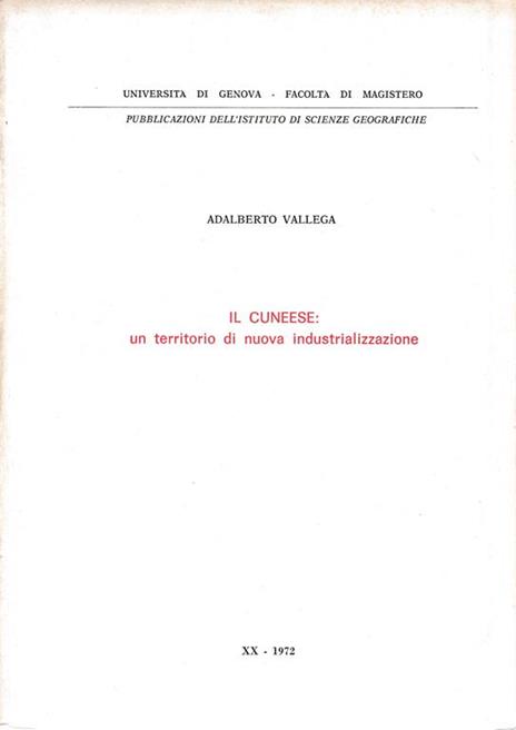 Il Cuneese: un territorio di nuova industrializazione - Adalberto Vallega - copertina