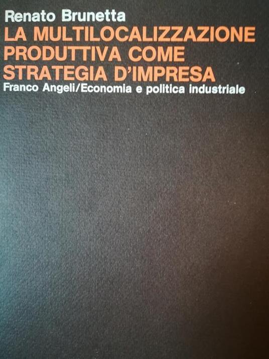 La multilocalizzazione produttiva come strategia d'impresa - Renato Brunetta - copertina