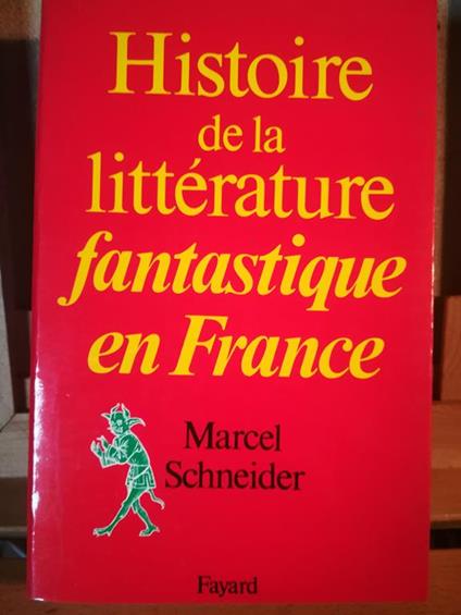 Histoire de la littérature fantastique en France - M. J. Schneider - copertina