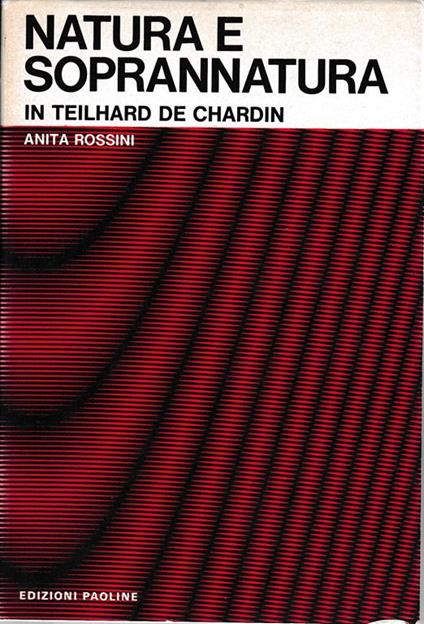 Natura e soprannatura in Teilhard de Chardin - Alfredo Rossini - copertina