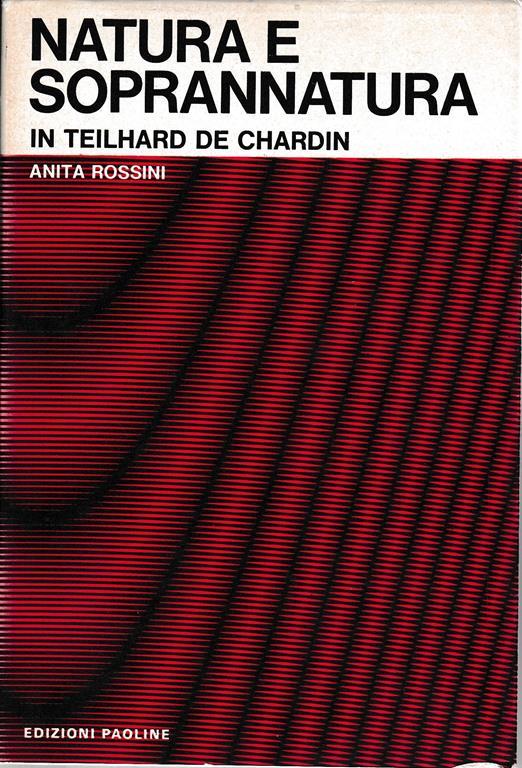 Natura e soprannatura in Teilhard de Chardin - Alfredo Rossini - copertina