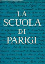 La scuola di Parigi. I pittori e l'ambiente artistico di Parigi dal 1910