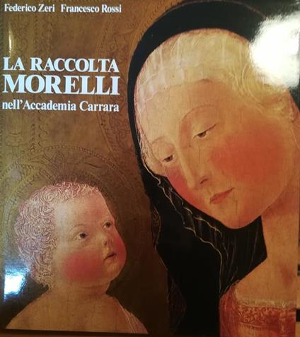 La raccolta Morelli nell'Accademia Carrara - Federico Zeri - copertina