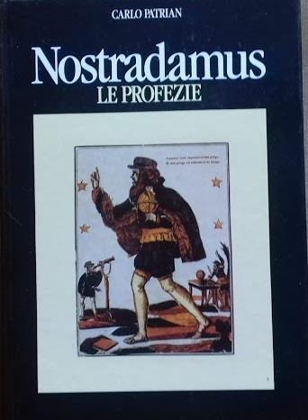 Nostradamus. Le profezie - Carlo Patrian - copertina