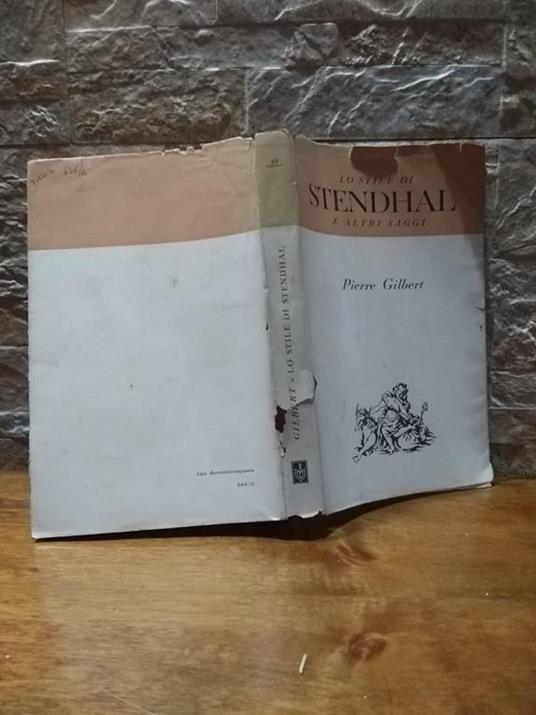 Lo stile di Stendhal e altri saggi - Pierre Gilbert - copertina
