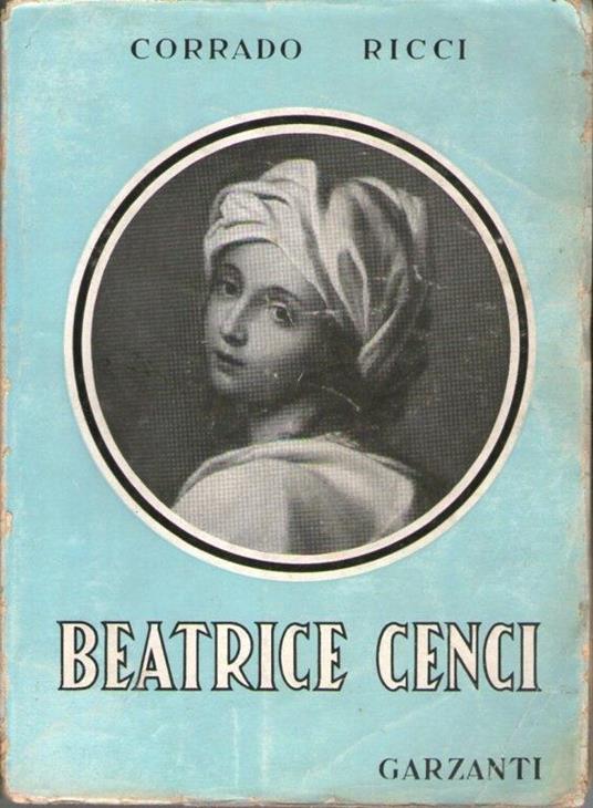 Beatrice Cenci Corrado Ricci Libro Usato Garzanti Libri IBS