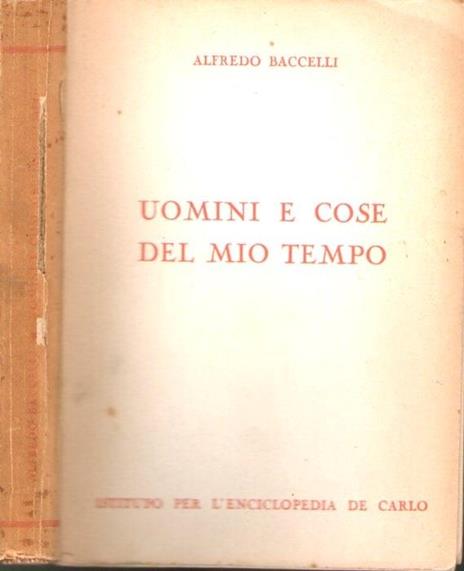 Uomini e cose del mio tempo - Alfredo Baccelli - copertina