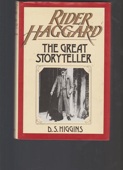 Rider Haggard: The Great Storyteller by D.S. Higgins - D.S. Higgins - copertina