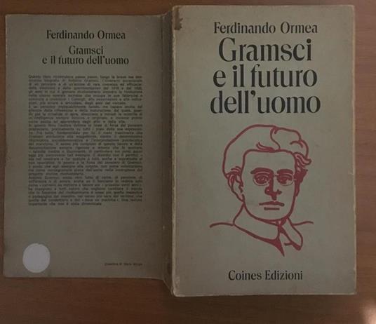 Gramsci e il futuro dell'uomo - Ferdinando Ormea - copertina