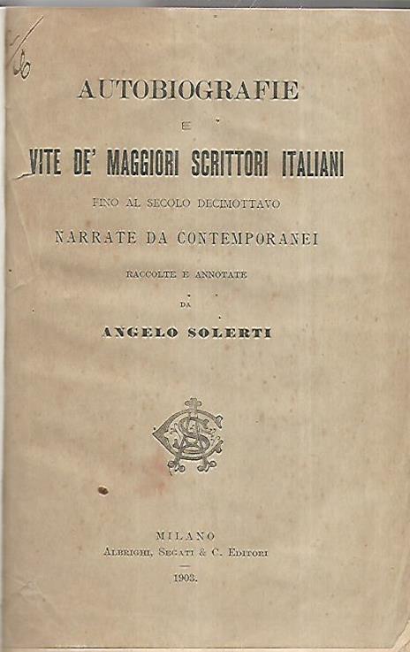 Autobiografie e vite de maggiori scrittori italiani fino al secolo decimottavo - Angelo Solerti - copertina