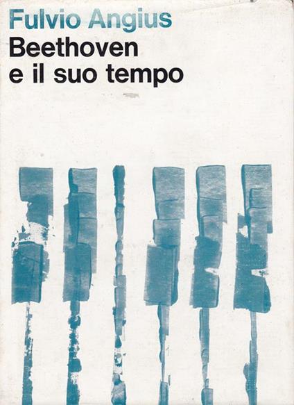 Beethoven e il suo tempo - Fulvio Angius - copertina