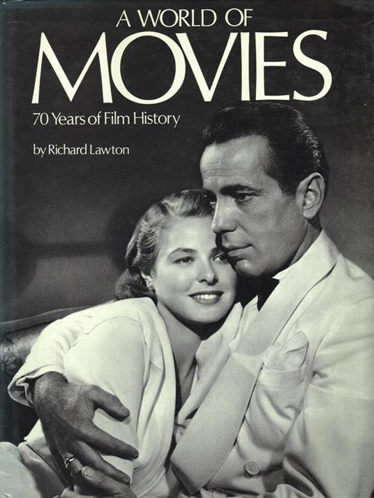 A World of Movies. 70 Years of Film History - Richard Lawton - copertina