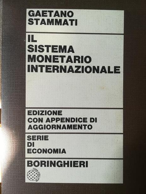 Il sistema monetario internazionale - Gaetano Stammati - copertina