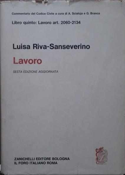 Libro quinto: lavoro art. 2060-2134. LAVORO - Luisa Riva Sanseverino - copertina