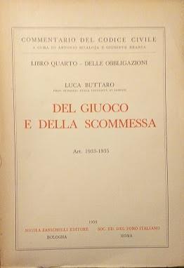 Commentario al Codice civile. Giuoco e scommessa (artt. 1933-1935 del Cod. Civ.) - Luca Buttaro - copertina