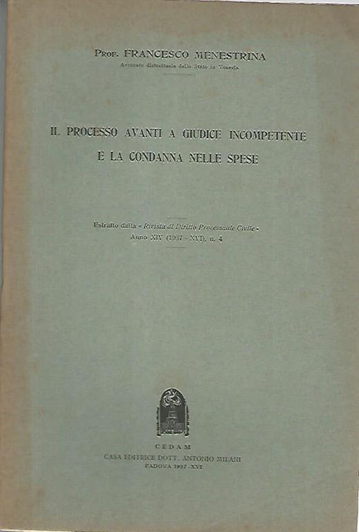 Il processo avanti a giudice incompetente e la condanna nelle spese - Francesco Menestrina - copertina