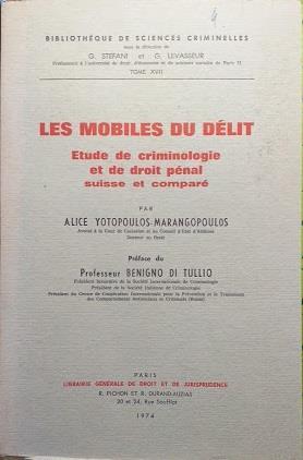 Les Mobiles du délit. Etude de criminologie et de droit pénal suisse et comparé - Alice Yotopoulos Marangopoulos - copertina