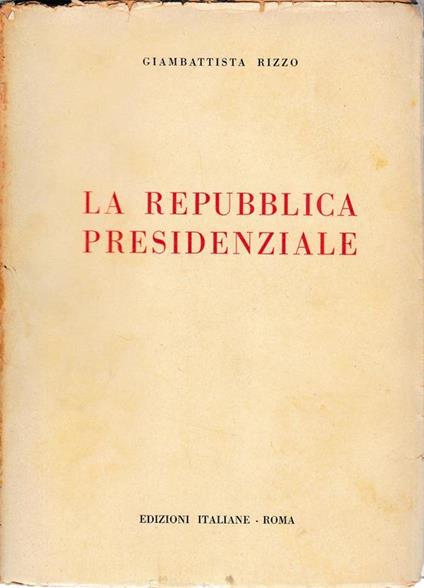 La Repubblica Presidenziale - G. E. Rizzo - copertina