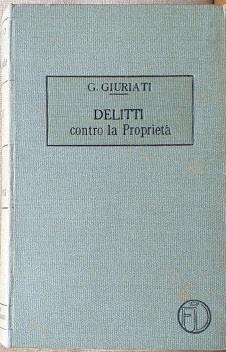 Trattato di Diritto Penale, vol. XI: delitti contro la proprietà - Giovanni Giurati - copertina