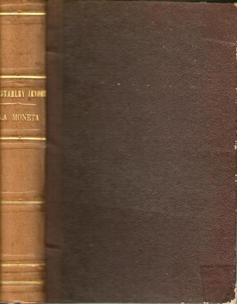 La MONETA e il MECCANISMO DELLO SCAMBIO - W. Stanley Jevons - copertina