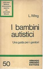 I bambini autistici. Una guida per i genitori