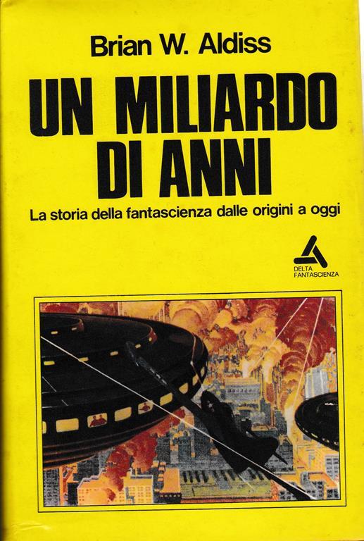 Un miliardo di anni. La storia della fantascienza dalle origini a oggi - B. W. Aldiss - copertina