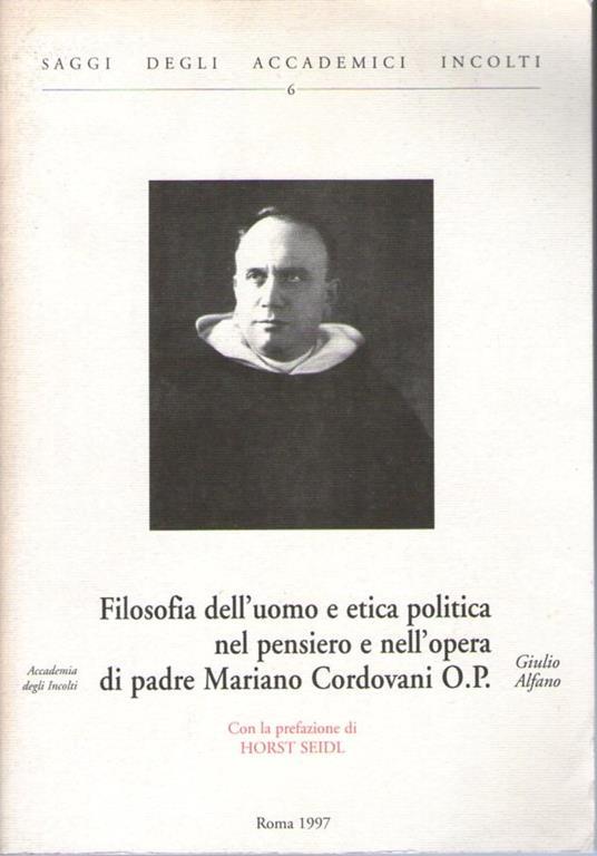 Filosofia dell'uomo e etica politica nel pensiero e nell'opera di padre Mariano Cordovani O. P - G. Battista Alfano - copertina