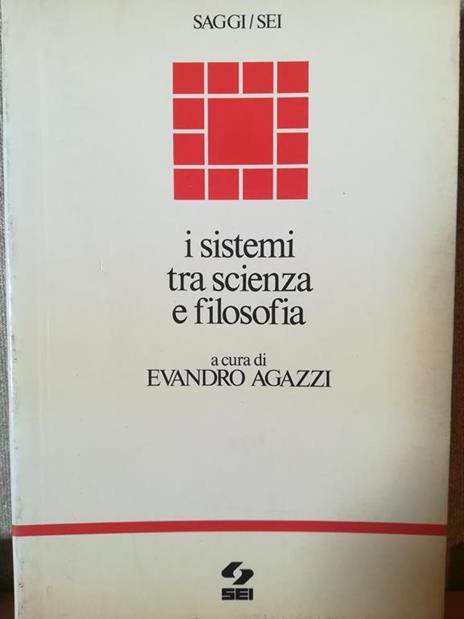 I sistemi tra scienza e filosofia - Evandro Agazzi - copertina