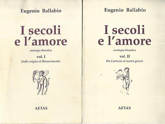 I secoli e l'amore. Volumi 1-2 - Eugenio Ballabio - copertina