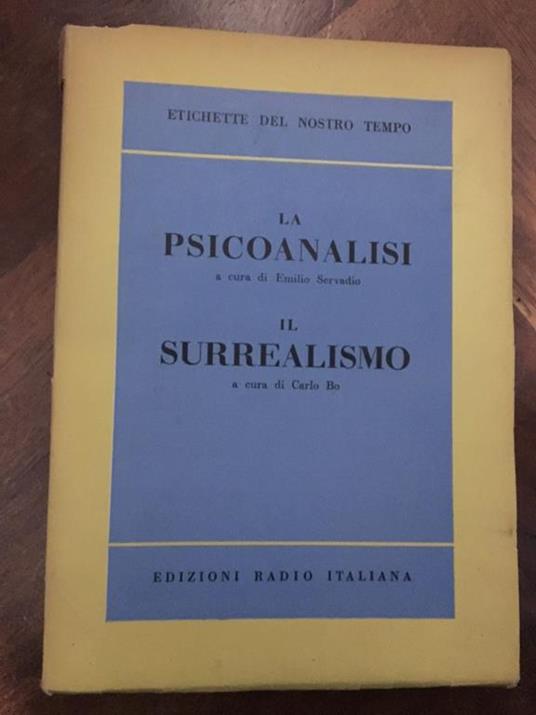 La psicoanalisi. Il surrealismo. Etichette del nostro tempo - Emilio Servadio - copertina