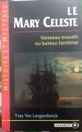 Le Mary Celeste. Vaisseau Maudit ou bateau fantome - Yves Van Langendonck - copertina