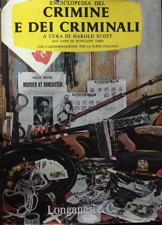 Enciclopedia del crimine e dei criminali - Harold Scott - 2
