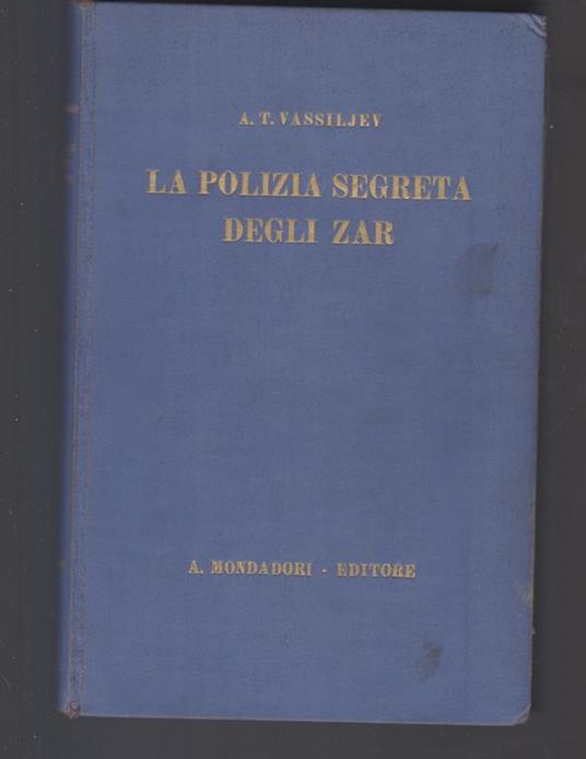 La polizia segreta degli zar - A. T. Vassiljev. - Libro Usato - Mondadori -  | IBS