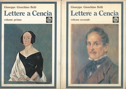 Lettere a Cencia. Volumi I-II - Giuseppe Gioachini Belli - copertina