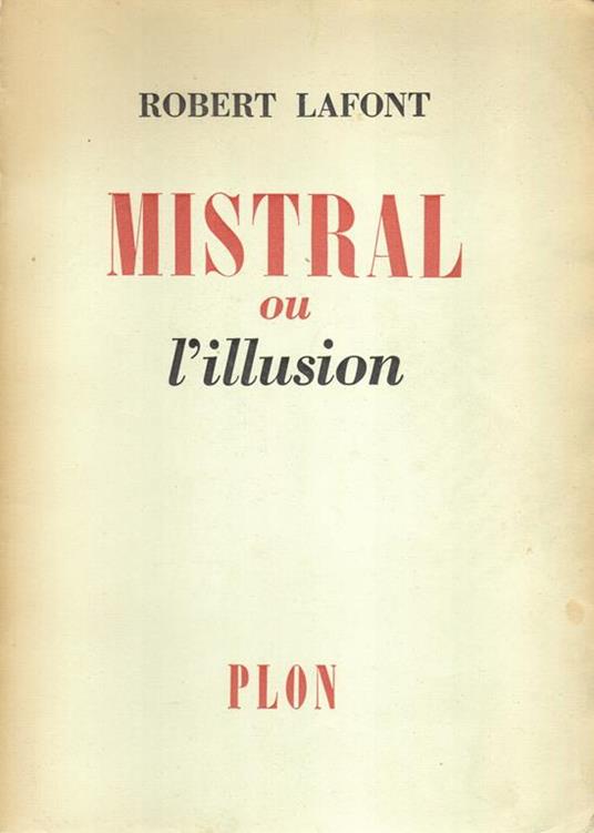 Mistral ou l'illusion - Robert Lafont - copertina